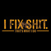 Grunt Style I Fix Sh*t T-Shirt - Black T-Shirt